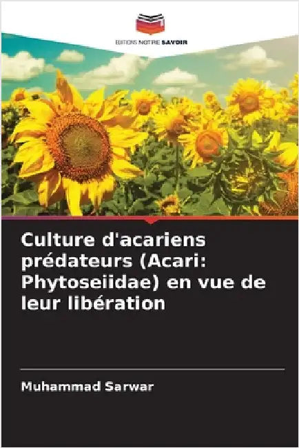 Culture d'acariens prédateurs (Acari: Phytoseiidae) en vue de leur libération by Sarwar, Muhammad
