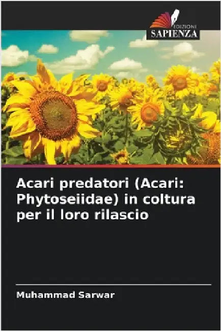 Acari predatori (Acari: Phytoseiidae) in coltura per il loro rilascio by Muhammad Sarwar