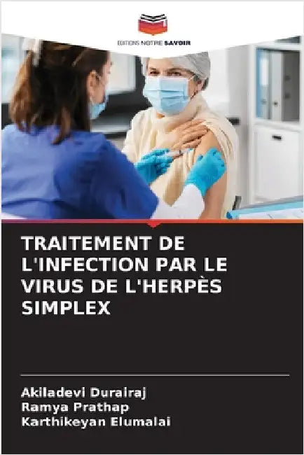 Traitement de l'Infection Par Le Virus de l'Herpès Simplex by Durairaj, Akiladevi