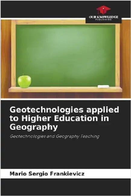 Geotechnologies applied to Higher Education in Geography by Mario Sergio Frankievicz