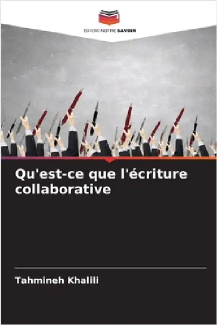 Qu'est-ce que l'écriture collaborative by Khalili, Tahmineh