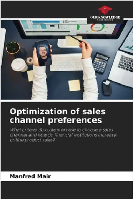 Optimization of sales channel preferences by Manfred Mair