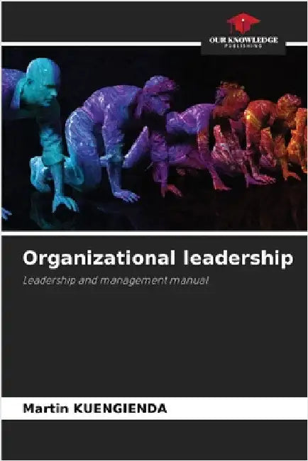 Organizational leadership by Kuengienda, Martin