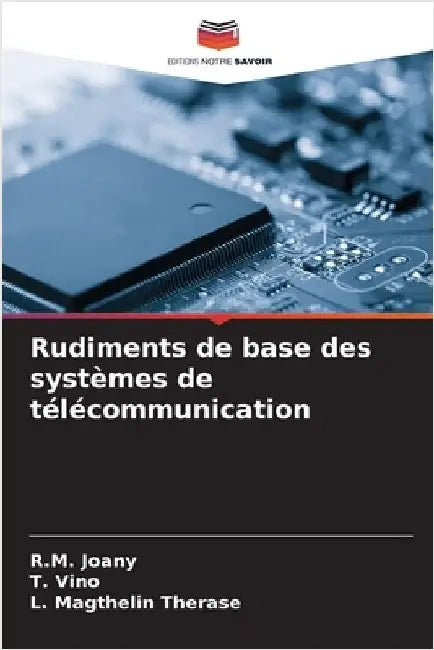 Rudiments de base des systèmes de télécommunication by R. M. Joany