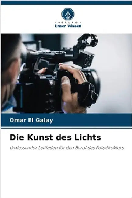 Die Kunst des Lichts by El Galay, Omar
