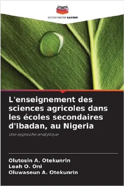 L'enseignement des sciences agricoles dans les écoles secondaires d'Ibadan, au Nigeria by Otekunrin, Olutosin A.