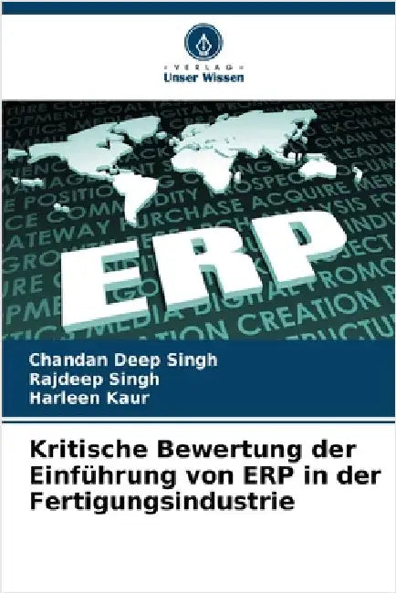 Kritische Bewertung der Einführung von ERP in der Fertigungsindustrie by Singh, Chandan Deep