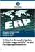 Kritische Bewertung der Einführung von ERP in der Fertigungsindustrie by Singh, Chandan Deep
