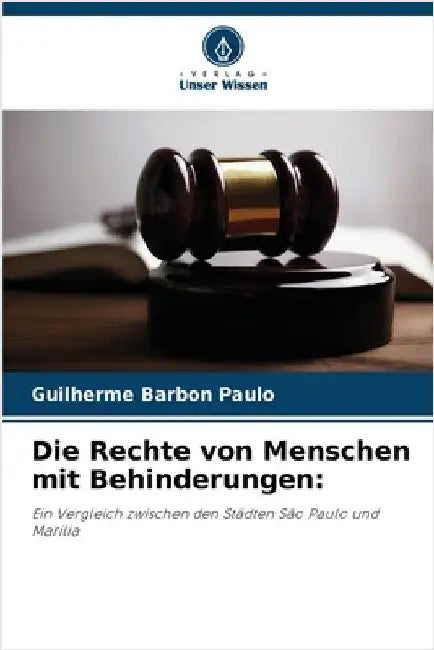 Die Rechte von Menschen mit Behinderungen by Barbon Paulo, Guilherme