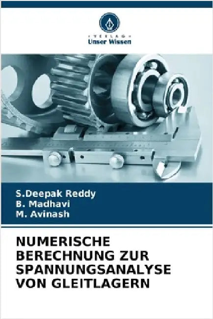 Numerische Berechnung Zur Spannungsanalyse Von Gleitlagern by S. Deepak Reddy