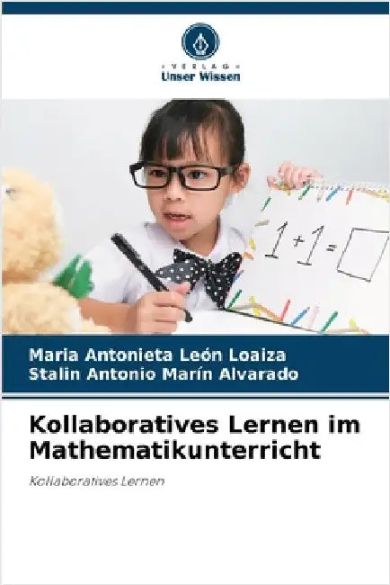 Kollaboratives Lernen im Mathematikunterricht by León Loaiza, Maria Antonieta