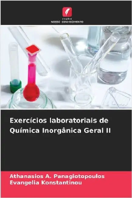 Exercícios laboratoriais de Química Inorgânica Geral II by Panagiotopoulos, Athanasios A.