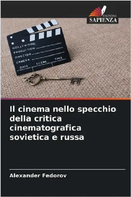 Il cinema nello specchio della critica cinematografica sovietica e russa by Fedorov, Alexander
