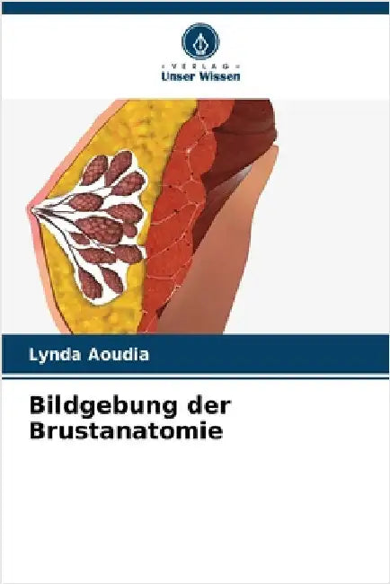 Bildgebung der Brustanatomie by Aoudia, Lynda