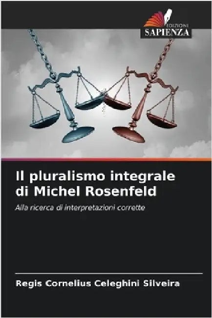 Il pluralismo integrale di Michel Rosenfeld by Silveira, Regis Cornelius Celeghini