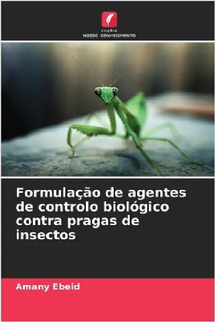 Formulação de agentes de controlo biológico contra pragas de insectos by Amany Ebeid