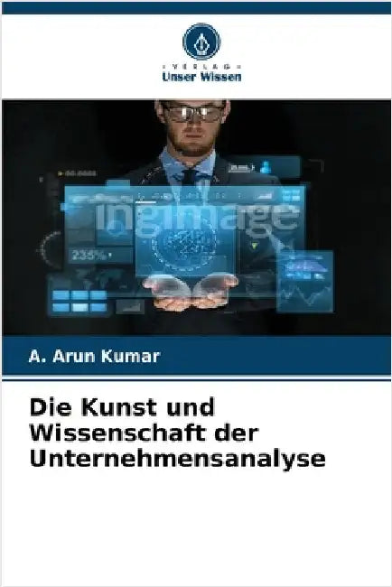 Die Kunst und Wissenschaft der Unternehmensanalyse by Kumar, A. Arun