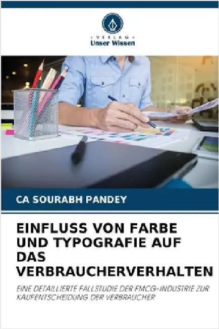 Einfluss Von Farbe Und Typografie Auf Das Verbraucherverhalten by Pandey, Ca Sourabh