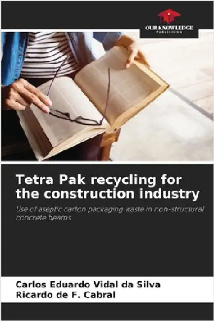 Tetra Pak recycling for the construction industry by Vidal Da Silva, Carlos Eduardo