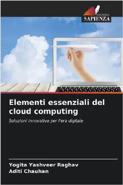 Elementi essenziali del cloud computing by Raghav, Yogita Yashveer