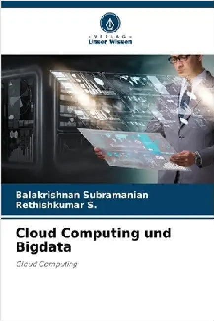 Cloud Computing und Bigdata by Balakrishnan Subramanian