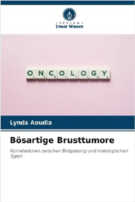 Bösartige Brusttumore by Aoudia, Lynda