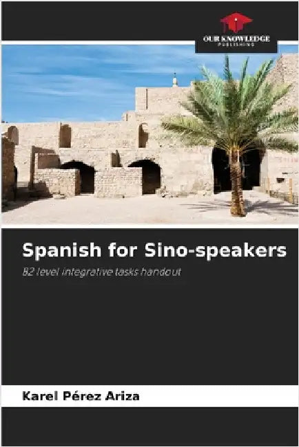 Spanish for Sino-speakers by Karel Pérez Ariza