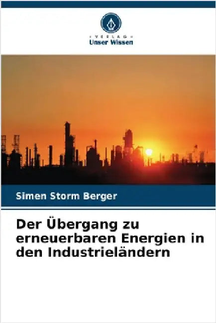 Der Übergang zu erneuerbaren Energien in den Industrieländern by Simen Storm Berger