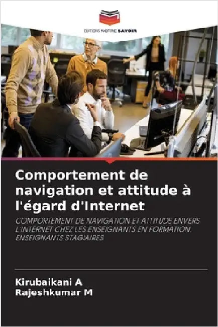 Comportement de navigation et attitude à l'égard d'Internet by A, Kirubaikani