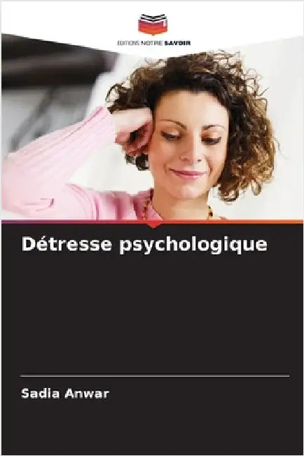 Détresse psychologique by Sadia Anwar