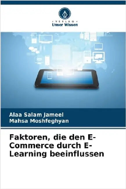 Faktoren, die den E-Commerce durch E-Learning beeinflussen by Jameel, Alaa Salam