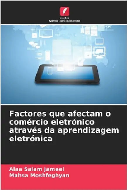 Factores que afectam o comércio eletrónico através da aprendizagem eletrónica by Alaa Salam Jameel