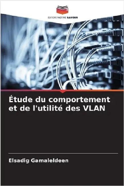 Étude du comportement et de l'utilité des VLAN by Elsadig Gamaleldeen