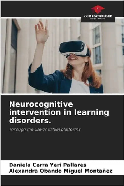 Neurocognitive intervention in learning disorders. by Yeri Pallares, Daniela Cerra