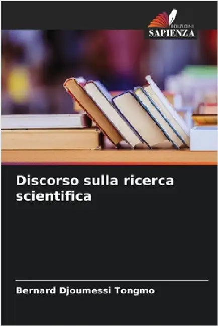 Discorso sulla ricerca scientifica by Bernard Djoumessi Tongmo
