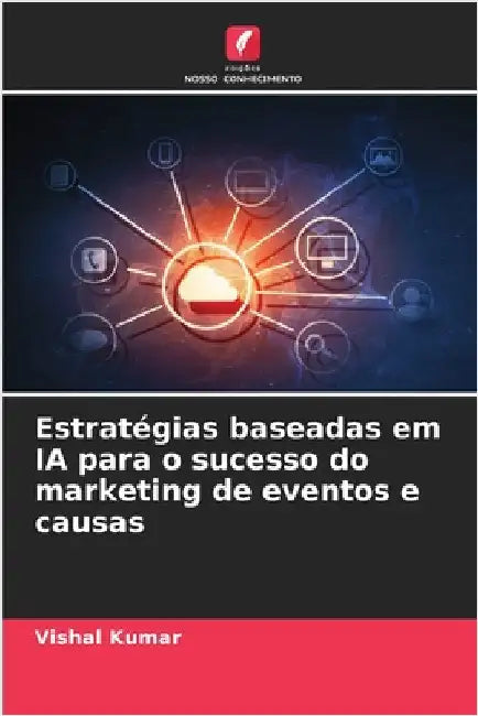 Estratégias baseadas em IA para o sucesso do marketing de eventos e causas by Kumar, Vishal