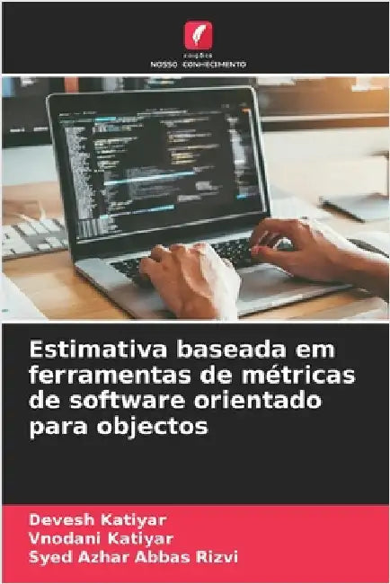 Estimativa baseada em ferramentas de métricas de software orientado para objectos by Katiyar, Devesh