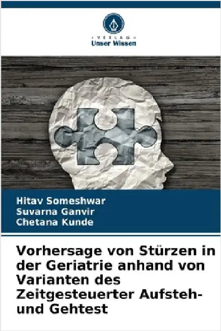 Vorhersage von Stürzen in der Geriatrie anhand von Varianten des Zeitgesteuerter Aufsteh- und Gehtest by Hitav Someshwar