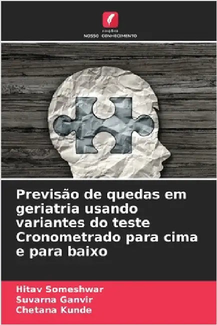Previsão de quedas em geriatria usando variantes do teste Cronometrado para cima e para baixo by Someshwar, Hitav