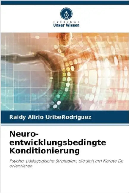 Neuro-entwicklungsbedingte Konditionierung by Raidy Alirio Uriberodriguez