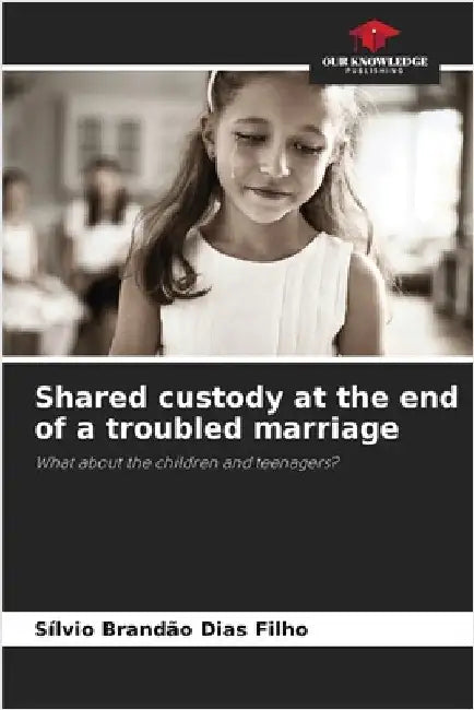 Shared custody at the end of a troubled marriage by Sílvio Brandão Dias Filho