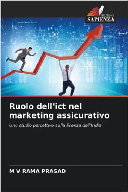 Ruolo dell'ict nel marketing assicurativo by M. V. Rama Prasad