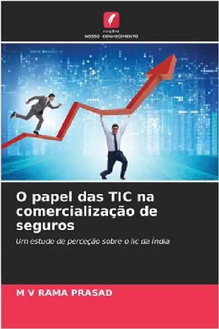 O papel das TIC na comercialização de seguros by Rama Prasad, M. V.