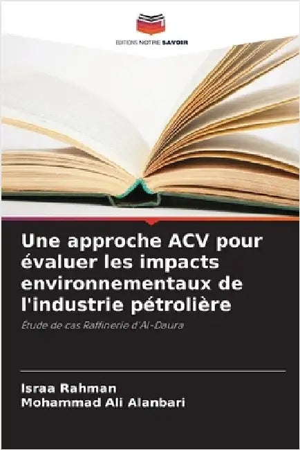 Une approche ACV pour évaluer les impacts environnementaux de l'industrie pétrolière by Rahman, Israa