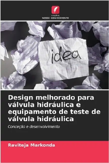 Design melhorado para válvula hidráulica e equipamento de teste de válvula hidráulica by Raviteja Markonda