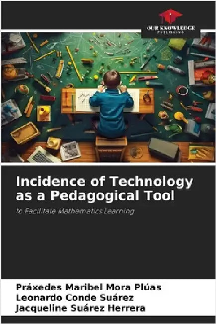 Incidence of Technology as a Pedagogical Tool by Mora Plúas, Práxedes Maribel