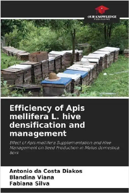 Efficiency of Apis mellifera L. hive densification and management by Diakos, Antonio Da Costa