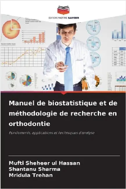 Manuel de biostatistique et de méthodologie de recherche en orthodontie by Mufti Sheheer Ul Hassan