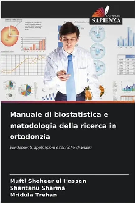 Manuale di biostatistica e metodologia della ricerca in ortodonzia by Mufti Sheheer Ul Hassan