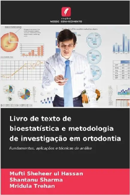 Livro de texto de bioestatística e metodologia de investigação em ortodontia by Sheheer Ul Hassan, Mufti